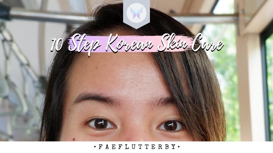 Fae Flutterby - 10 Step Korean Skin Care